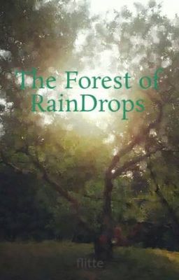 The Forest of RainDrops