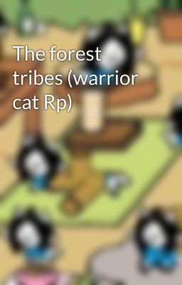 The forest tribes (warrior cat Rp)