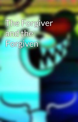 The Forgiver and the Forgiven