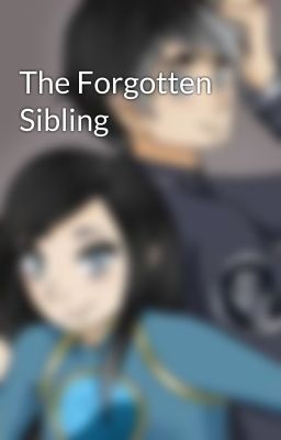 The Forgotten Sibling