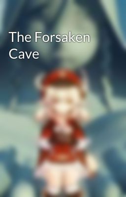 The Forsaken Cave