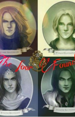 The four Founders- Hogwarts Love Story♡