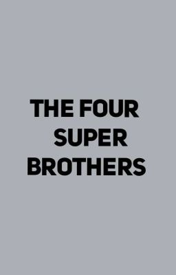 The Four Super Brothers