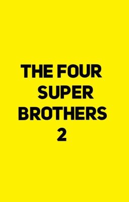 The Four Super Brothers 2