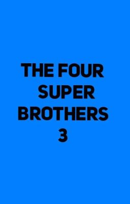 The Four Super Brothers 3