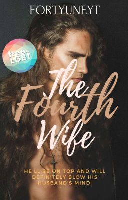 The Fourth Wife [ BXB ]