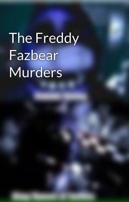 The Freddy Fazbear Murders