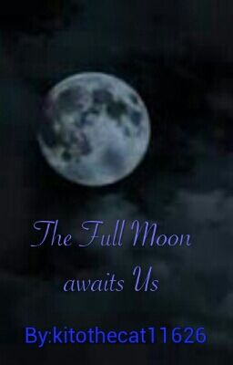 The full moon awaits us