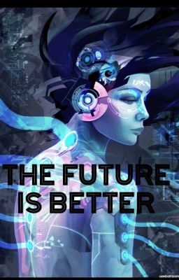 The Future Is Better