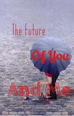 The Future Of You And Me