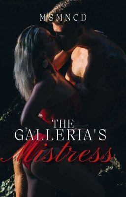 THE GALLERIA'S MISTRESS