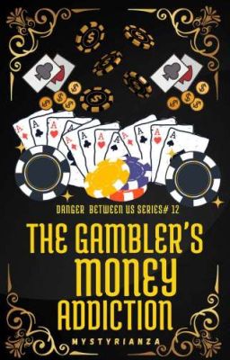 The Gambler's Money Addiction