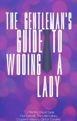 The Gentleman's Guide To Wooing A Lady