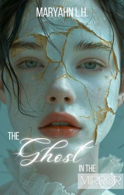 The Ghost In The Mirror | MaryAhn L.H.