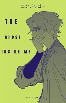 The ghost inside me [Ninjago] ||CANCELADA||