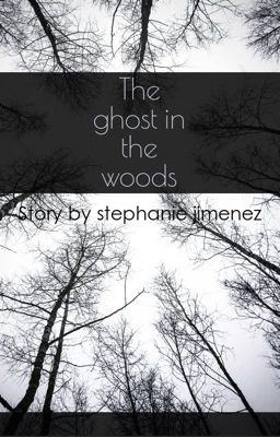 The ghost of the woods 