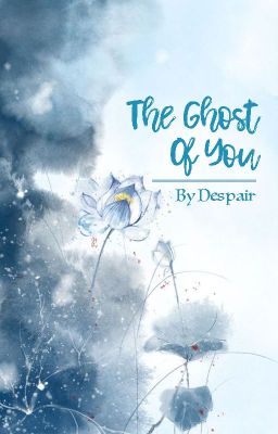 the ghost of you | fyogol.