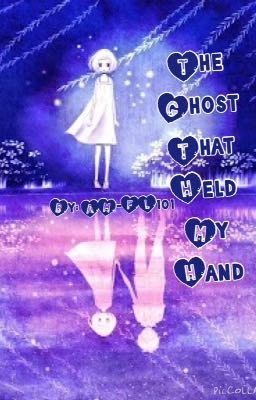 The Ghost Who Held My Hand (Romance Short Story)