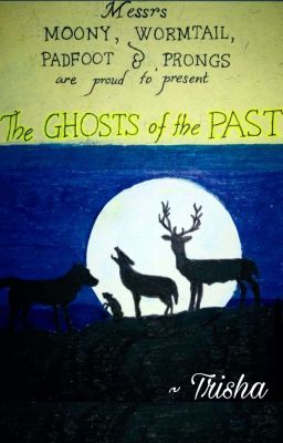 The Ghosts of the Past (The Marauders' Story)