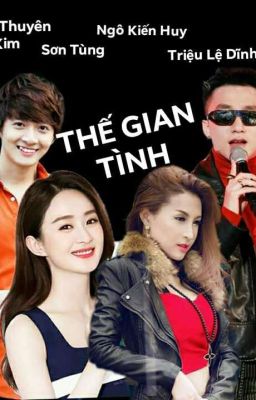 THẾ GIAN TÌNH || Full 4k