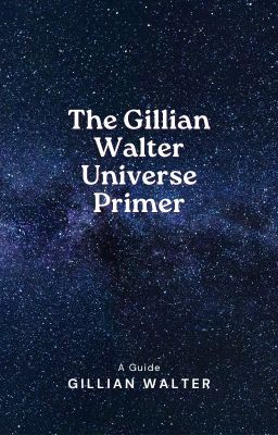 The Gillian Walter Universe Primer