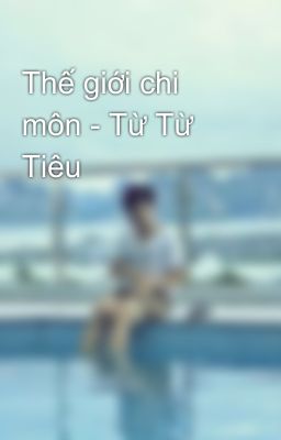 Thế giới chi môn - Từ Từ Tiêu