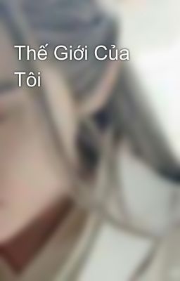 Thế Giới Của Tôi