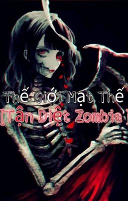 Thế Giới Mạt Thế [Tận Diệt Zombie]