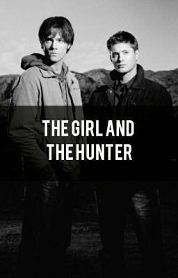 The girl and The hunter | SPN¹ |