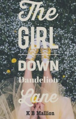 The Girl Down Dandelion Lane