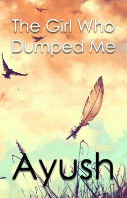 The Girl Who Dumped me