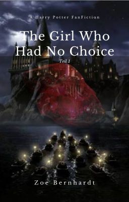 The Girl Who Had No Choice  (HP FF) - Teil 1