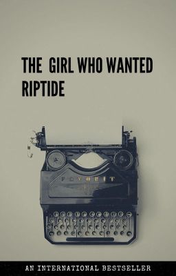 The girl who wanted Riptide