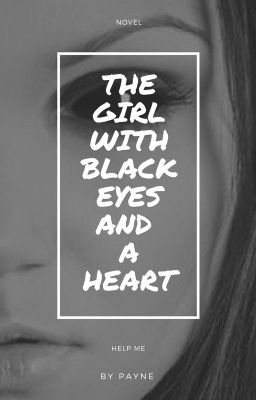 The girl with black eyes and a heart...