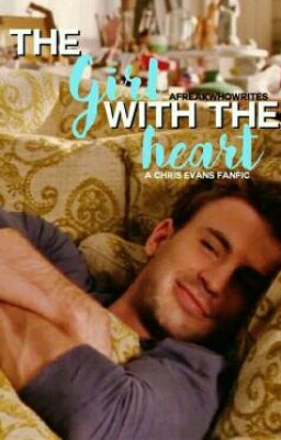 The Girl With The Heart •|• Chris Evans - #Wattys2016