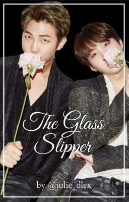 The Glass Slipper (Namgi)