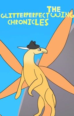 The GlitterPerfectWing Chronicles Vol. 2 (WoF Fanfic)