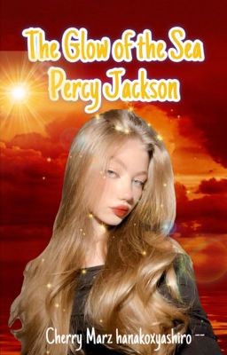 The Glow Oh The Sea (Percy Jackson fanfic) 