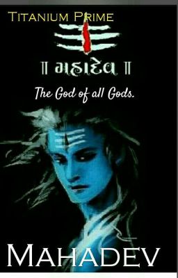 The God of all Gods: महादेव ! 