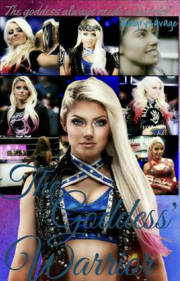 The Goddess's Warrior (Alexa Bliss x OC)