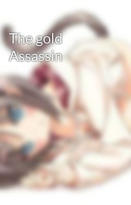 The gold Assassin