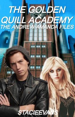 The Golden Quill Academy:The Andrew/Amanda Files