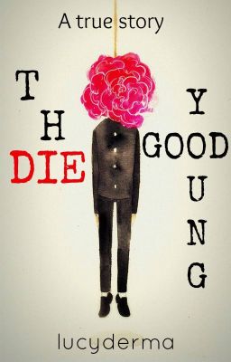 The Good Die Young