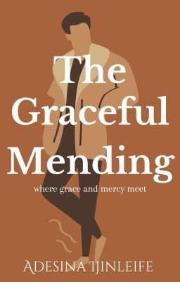 The Graceful Mending|| ON-GOING