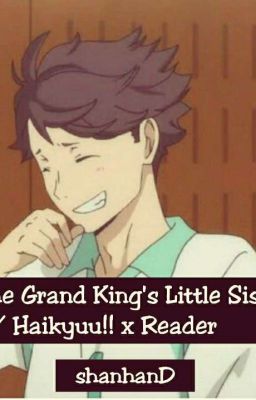 The Grand King's Little Sister // ℍ𝕒𝕚𝕜𝕪𝕦𝕦!! x Reader