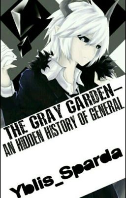 The Gray Garden- An Hidden History Of A General