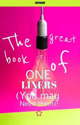 THE GREAT BOOK OF ONE-LINERS (YOU MAY NEED THEM)