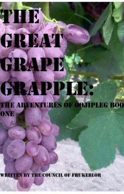 The Great Grape Grapple: The Adventures of Oojipleg Book One