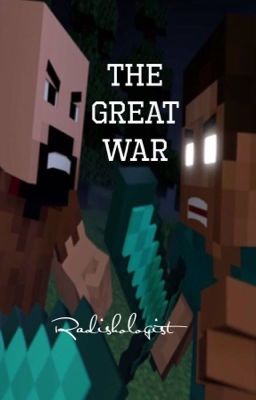 The Great War (Prequel to A Minecraft Story)