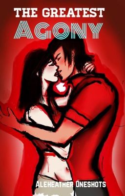 The Greatest Agony {Aleheather One-Shots}